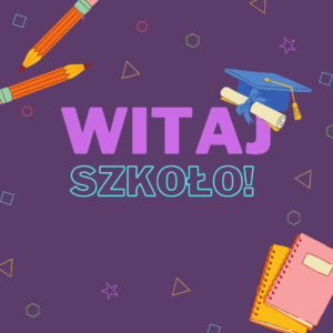 Grafika z napisem "WITAJ SZKOŁO!"